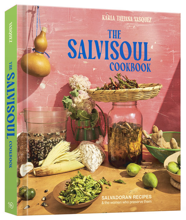 The SalviSoul Cookbook | by Karla Tatiana Vasquez - Random House, Inc - Bluecashew Kitchen Homestead
