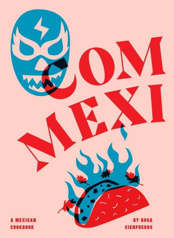 Comida Mexicana | by Rosa Cienfuegos - Random House, Inc - bluecashew kitchen homestead