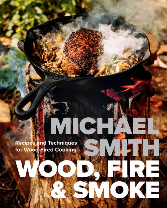 Wood, Fire & Smoke | by Michael Smith - Random House, Inc - Bluecashew Kitchen Homestead