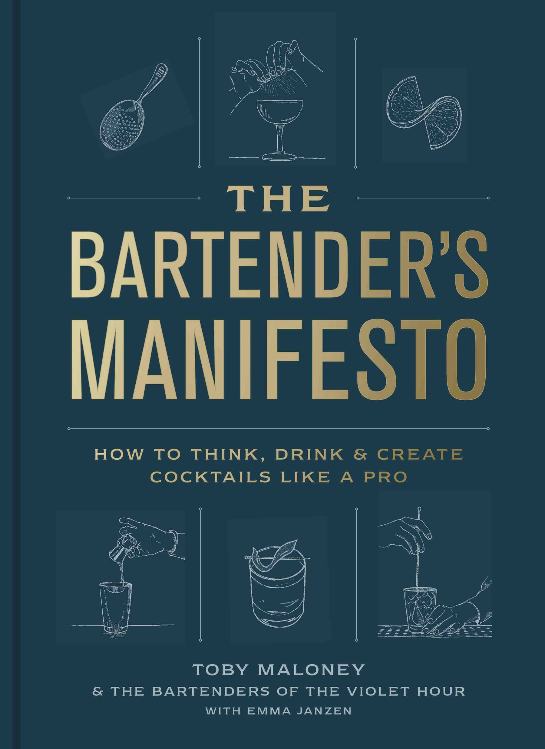 The Bartender's Manifesto | by Toby Maloney, Emma Janzen and The Bartenders of The Violet Hour - Random House - Bluecashew Kitchen Homestead