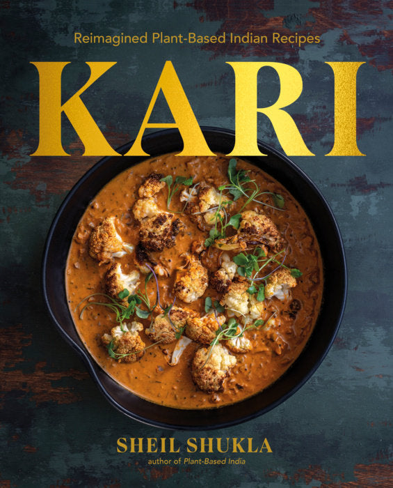 Kari Reimagined Plant-Based Indian Recipes | by Sheil Shukla