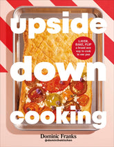 Upside Down Cooking |  by Dominic Franks - Random House, Inc - bluecashew kitchen homestead