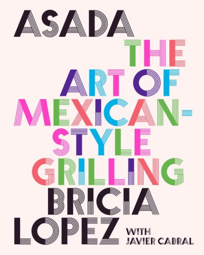 ASADA THE ART OF MEXICAN-STYLE GRILLING - abrams - Bluecashew Kitchen Homestead