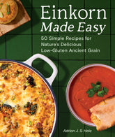 Einkorn Made Easy | by Adrian J.S. Hale - Random House, Inc - bluecashew kitchen homestead