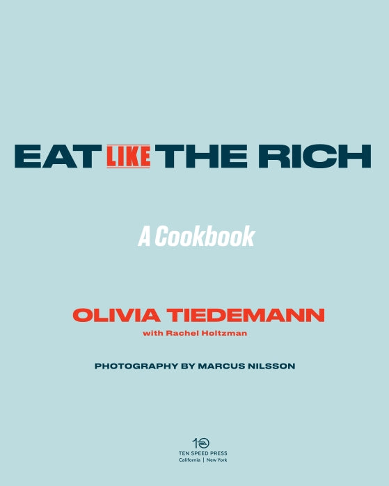 Eat (Like) the Rich | by Olivia Tiedemann