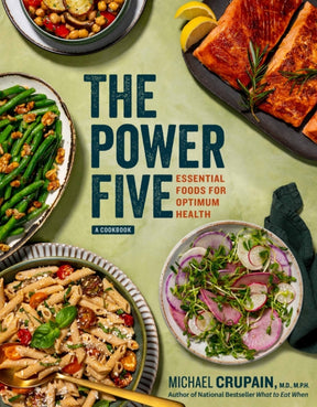 The Power Five: Essential Foods for Optimum Health | by Michael Crupain - Random House, Inc - Bluecashew Kitchen Homestead
