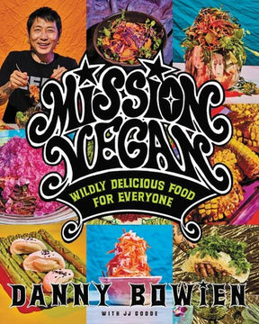 Mission Vegan | By Danny Bowien, JJ Goode, EdD. - HarpersCollins Publishers - Bluecashew Kitchen Homestead