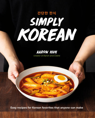 Simply Korean, Easy Recipes for Korean Favorites That Anyone Can Make | by Aaron Huh - Random House, Inc - Bluecashew Kitchen Homestead