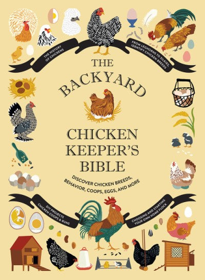 The Backyard Chicken Keeper's Bible | by Jessica Ford, Rachel Federman and Sonya Patel Ellis - abrams - Bluecashew Kitchen Homestead