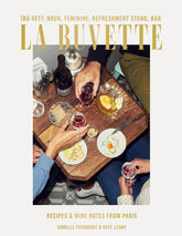 La Buvette

RECIPES AND WINE NOTES FROM PARIS
By CAMILLE FOURMONT and KATE LEAHY - Bluecashew -bluecashew kitchen homestead