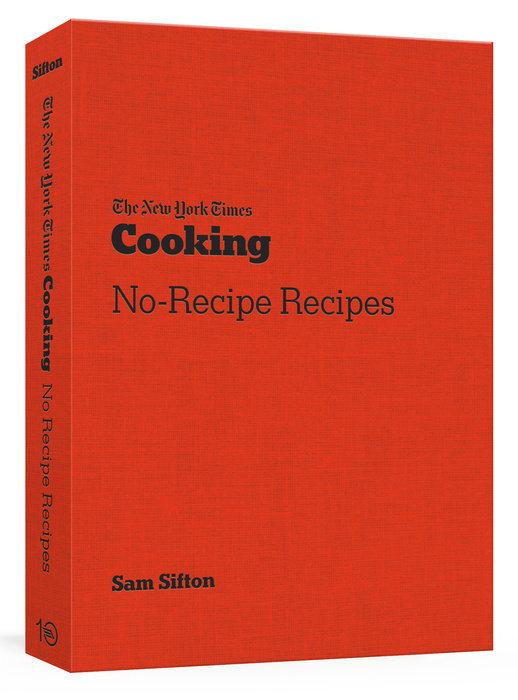 The New York Times Cooking No Recipe Recipes by Sam Sifton - Bluecashew -bluecashew kitchen homestead