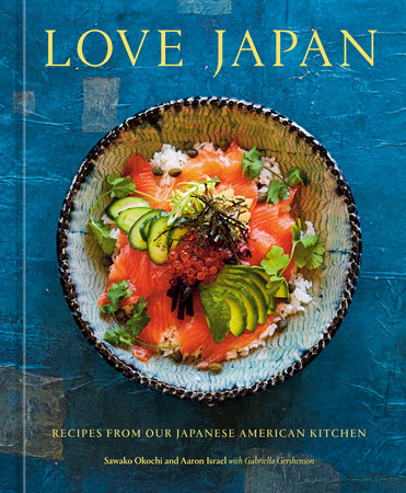 Love Japan | By Sawako Okochi and Aaron Israel with Gabriella Gershenson - Random House, Inc - Bluecashew Kitchen Homestead